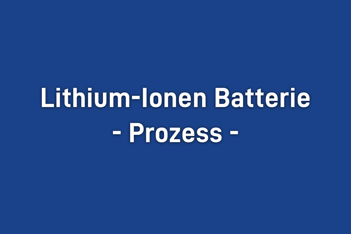 Blaue Bildtafel mit weißem Text Lithium-Ionen Batterie – Prozess